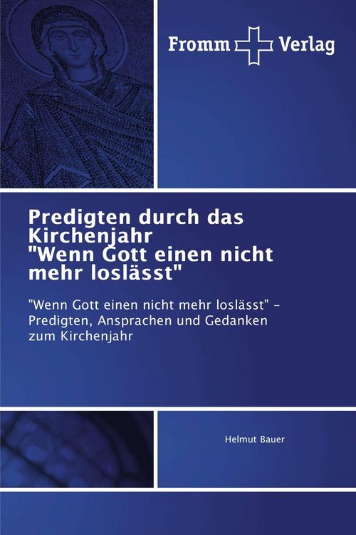 Produktbild: Predigten durch das Kirchenjahr "Wenn Gott einen nicht mehr losl&auml;sst"