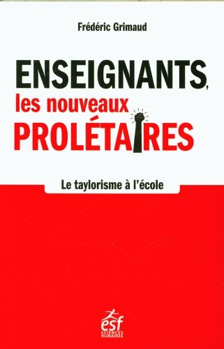 Produktbild: Enseignants, les nouveaux prol&eacute;taires ? : le taylorisme &agrave; l'&eacute;cole