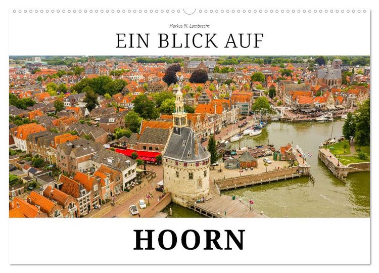 Produktbild: Ein Blick auf Hoorn (Wandkalender 2026 DIN A2 quer), CALVENDO Monatskalender