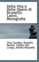 Produktbild: Della Vita E Delle Opere Di Brunetto Latini, Monografia