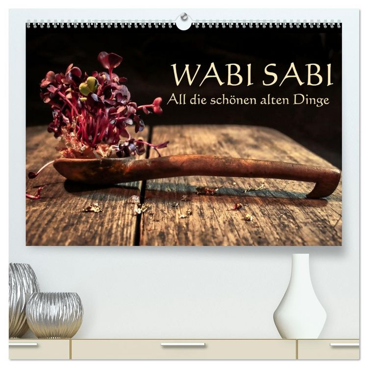 Produktbild: Wabi Sabi: All die sch&ouml;nen alten Dinge (hochwertiger Premium Wandkalender 2026 DIN A2 quer), Kunstdruck in Hochglanz