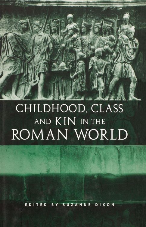 Produktbild: Childhood, Class and Kin in the Roman World