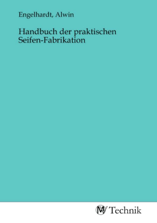 Produktbild: Handbuch der praktischen Seifen-Fabrikation