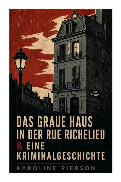 Produktbild: Das graue Haus in der Rue Richelieu & Eine Kriminalgeschichte