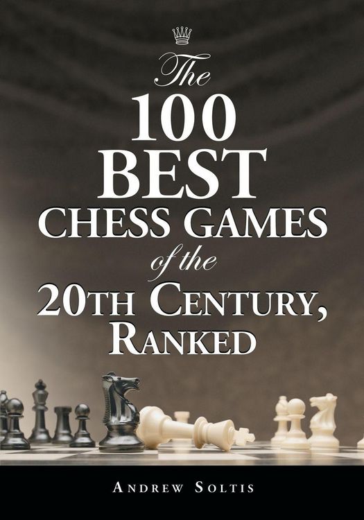 Produktbild: The 100 Best Chess Games of the 20th Century, Ranked