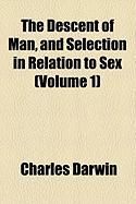 Produktbild: The Descent of Man, and Selection in Relation to Sex (Volume 1)
