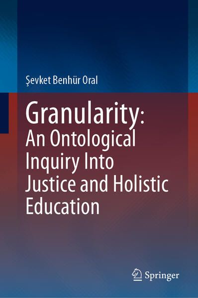 Produktbild: Granularity: An Ontological Inquiry Into Justice and Holistic Education