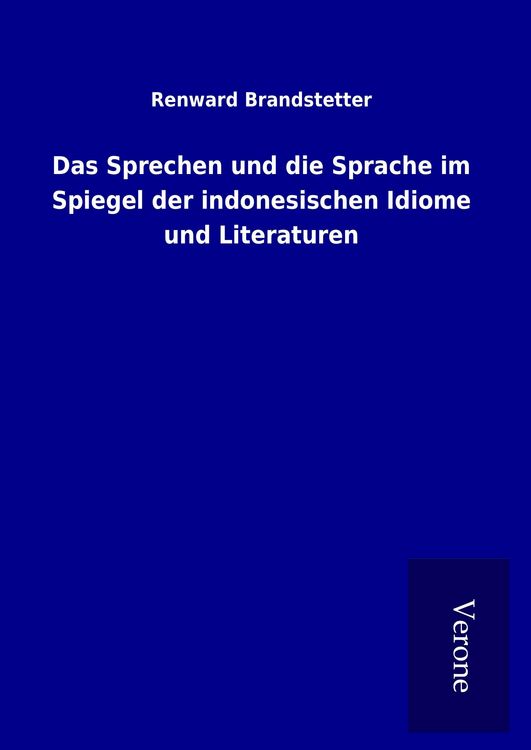 Produktbild: Das Sprechen und die Sprache im Spiegel der indonesischen Idiome und Literaturen