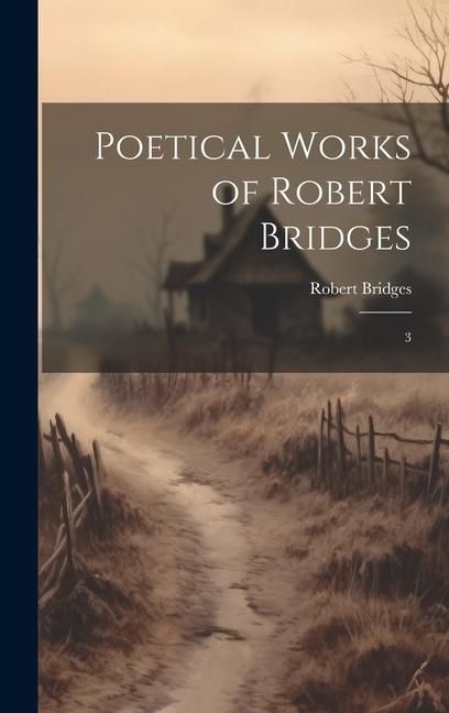Produktbild: Poetical Works of Robert Bridges: 3
