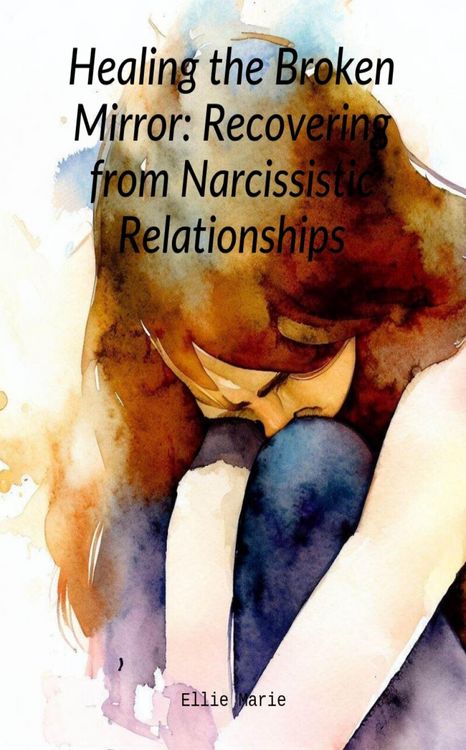 Produktbild: Healing the Broken Mirror: Recovering from Narcissistic Relationships
