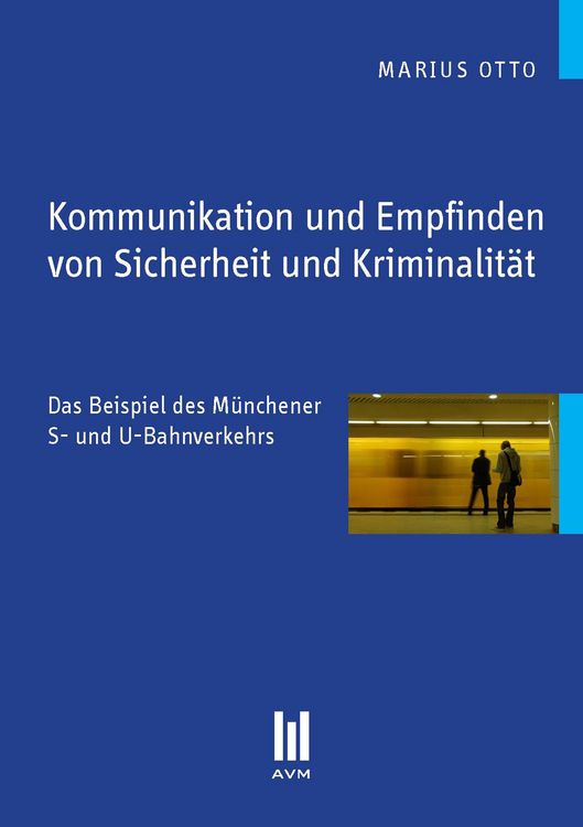 Produktbild: Kommunikation und Empfinden von Sicherheit und Kriminalit&auml;t