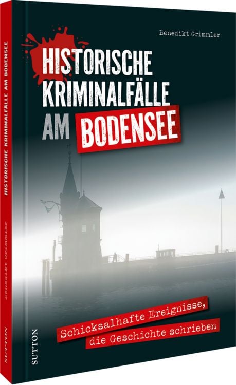 Produktbild: Historische Kriminalf&auml;lle am Bodensee
