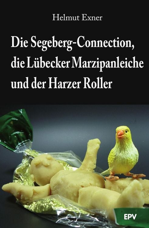 Produktbild: Die Segeberg-Connection, die L&uuml;becker Marzipanleiche und der Harzer Roller