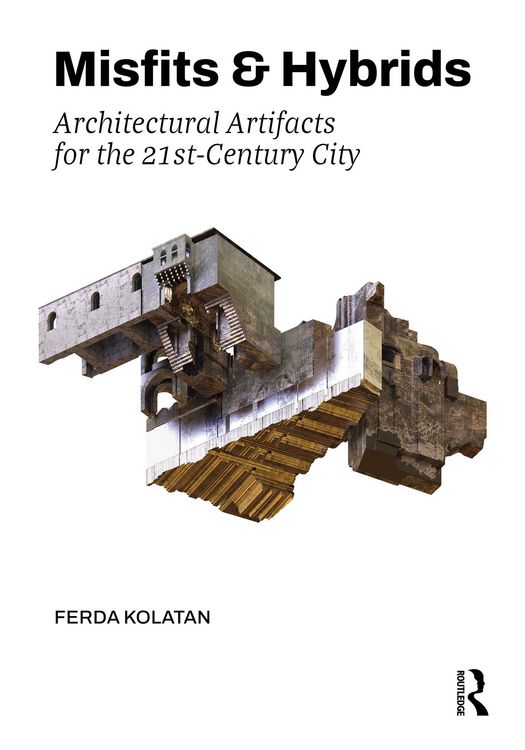 Produktbild: Misfits & Hybrids: Architectural Artifacts for the 21st-Century City