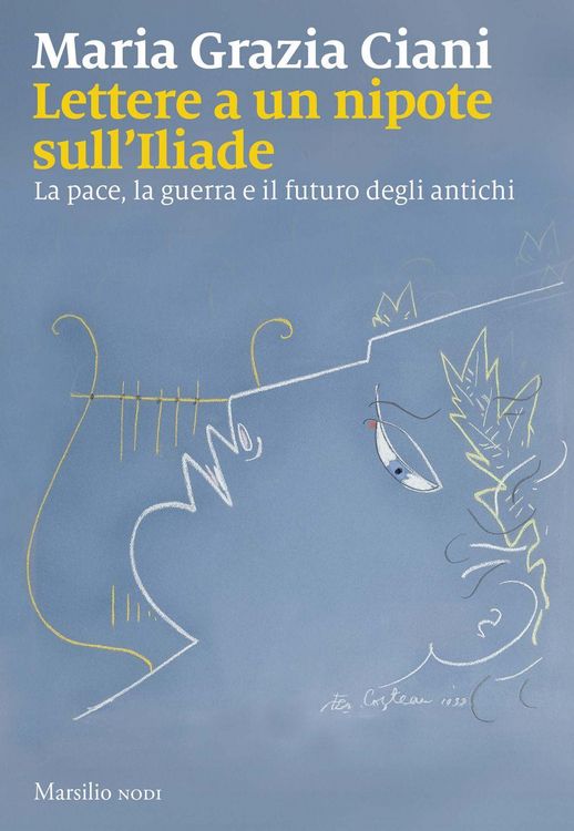 Produktbild: Lettere a un nipote sull'Iliade. La pace, la guerra e il futuro degli antichi