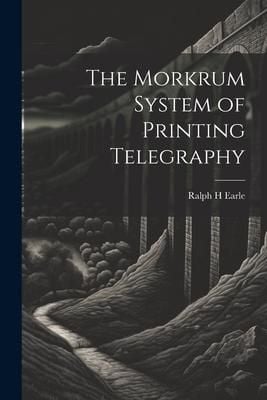 Produktbild: The Morkrum System of Printing Telegraphy