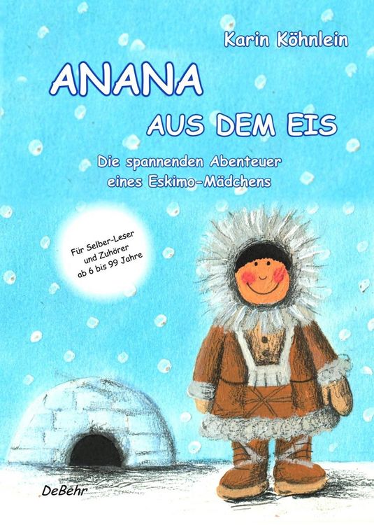 Produktbild: Annana aus dem Eis - Die spannenden Abenteuer eines Eskimo-M&auml;dchens