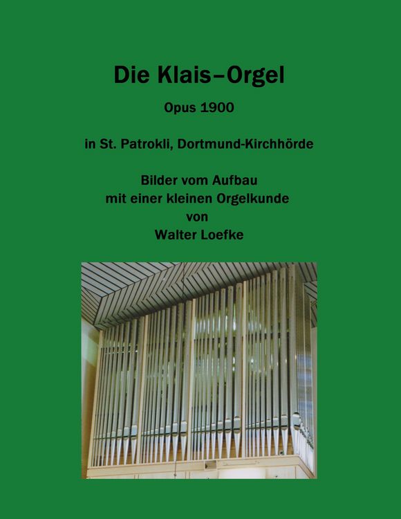 Produktbild: Die Klais-Orgel Opus 1900 in St. Patrokli, Dortmund-Kirchh&ouml;rde