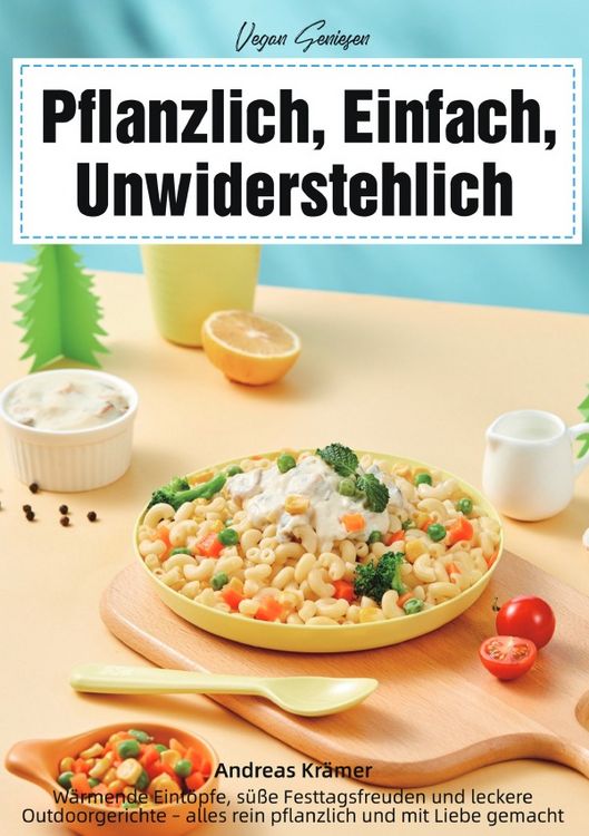 Produktbild: Vegan Genie&szlig;en &ndash; Pflanzlich, Einfach, Unwiderstehlich
