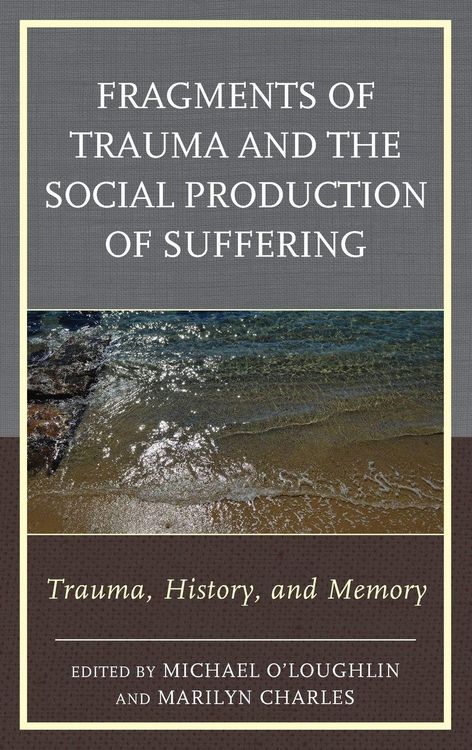 Produktbild: Fragments of Trauma and the Social Production of Suffering