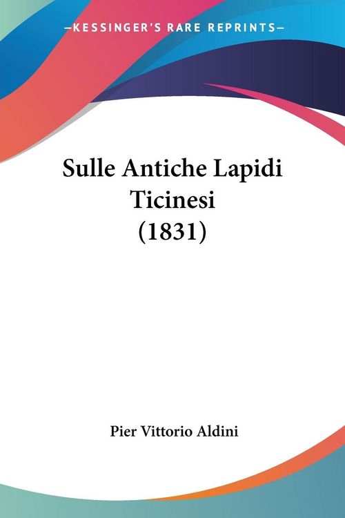 Produktbild: Sulle Antiche Lapidi Ticinesi (1831)