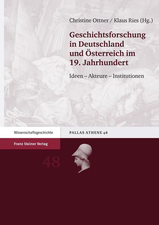 Produktbild: Geschichtsforschung in Deutschland und &Ouml;sterreich im 19. Jahrhundert