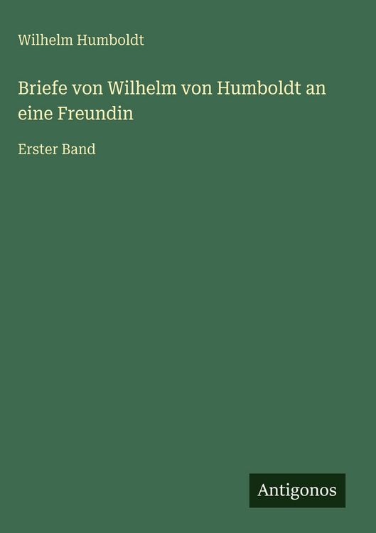 Produktbild: Briefe von Wilhelm von Humboldt an eine Freundin