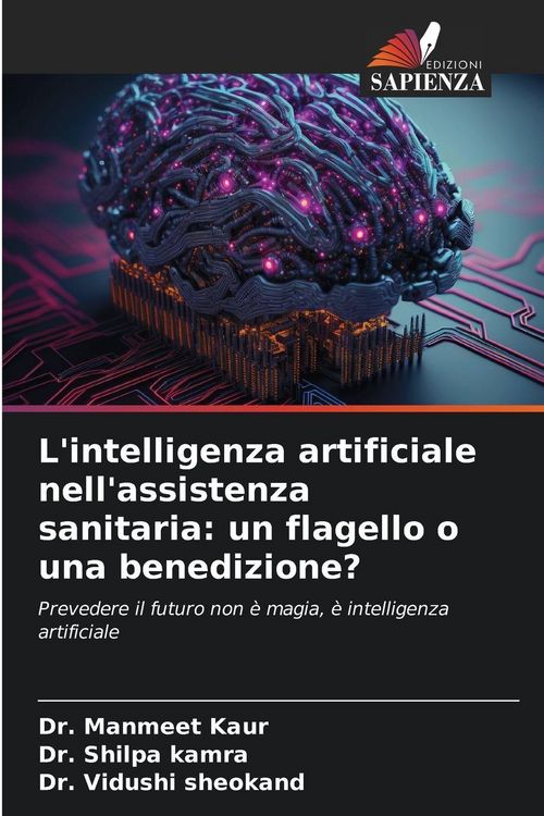 Produktbild: L'intelligenza artificiale nell'assistenza sanitaria: un flagello o una benedizione?