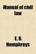 Produktbild: Manual of Civil Law; For the Use of Schools, and More Especially of Candidates for Civil Service, Consisting of an Epitome in English of the
