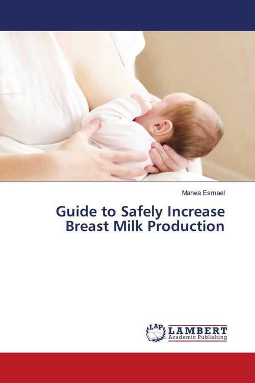 Produktbild: Guide to Safely Increase Breast Milk Production