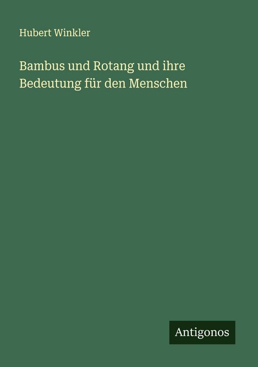 Produktbild: Bambus und Rotang und ihre Bedeutung f&uuml;r den Menschen