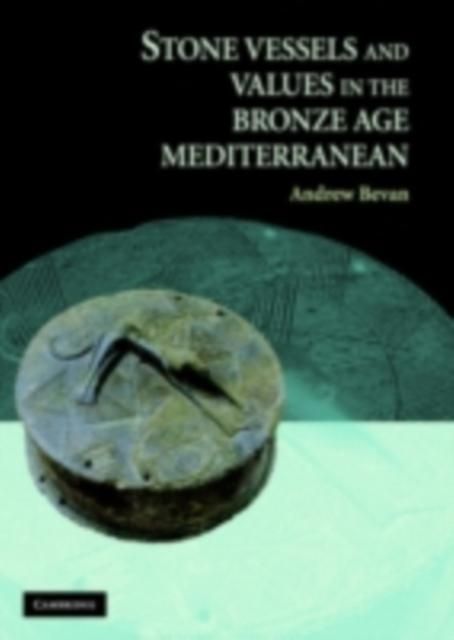 Produktbild: Stone Vessels and Values in the Bronze Age Mediterranean