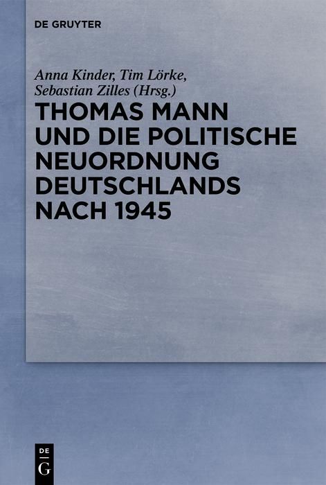 Produktbild: Thomas Mann und die politische Neuordnung Deutschlands nach 1945