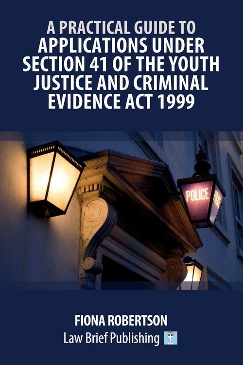 Produktbild: A Practical Guide to Applications Under Section 41 of the Youth Justice and Criminal Evidence Act 1999
