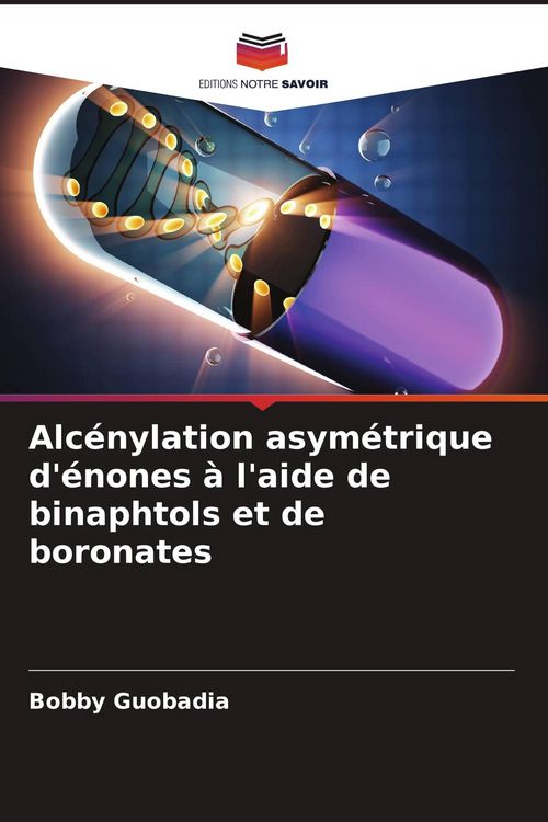 Produktbild: Alc&eacute;nylation asym&eacute;trique d'&eacute;nones &agrave; l'aide de binaphtols et de boronates
