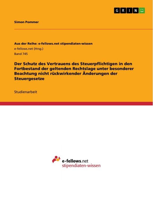 Produktbild: Der Schutz des Vertrauens des Steuerpflichtigen in den Fortbestand der geltenden Rechtslage unter besonderer Beachtung nicht r&uuml;ckwirkender &Auml;nderungen der Steuergesetze