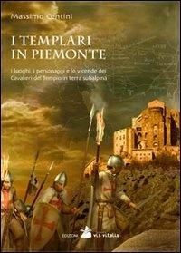 Produktbild: I Templari in Piemonte. I luoghi, i personaggi e le vicende dei cavalieri del tempio in terra subalpina