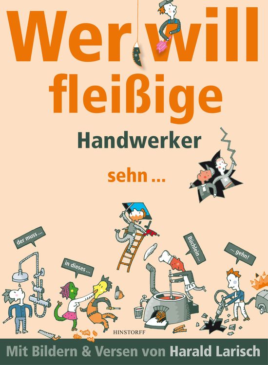 Produktbild: Wer will flei&szlig;ige Handwerker sehn ... der muss in dieses B&uuml;chlein gehn.