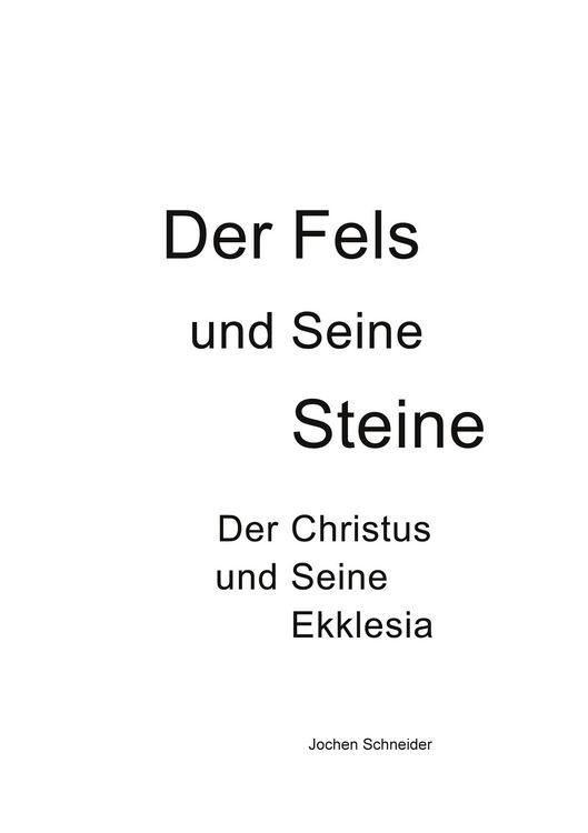 Produktbild: Der Fels und seine Steine - Der Christus und Seine Ekklesia