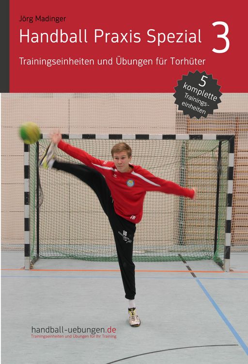 Produktbild: Handball Praxis Spezial 3 - Trainingseinheiten und &Uuml;bungen f&uuml;r Torh&uuml;ter