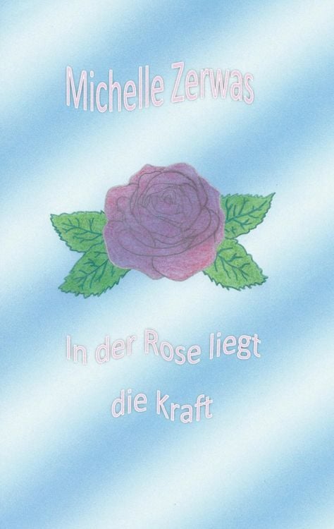 Produktbild: In der Rose liegt die Kraft