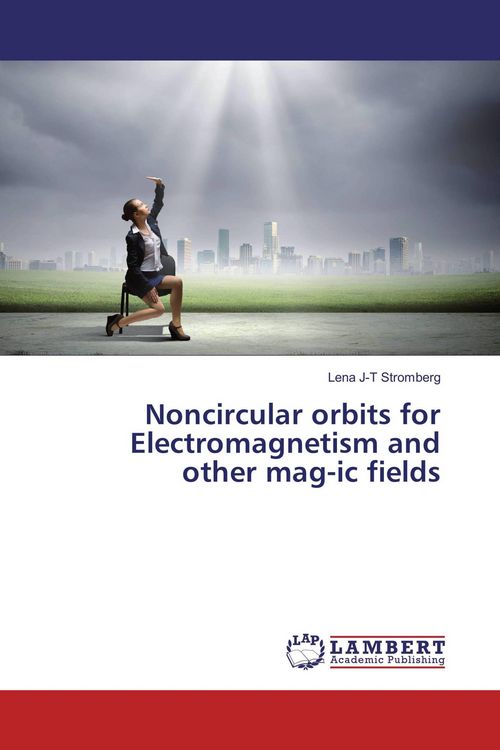 Produktbild: Noncircular orbits for Electromagnetism and other mag-ic fields