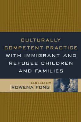 Produktbild: Culturally Competent Practice with Immigrant and Refugee Children and Families