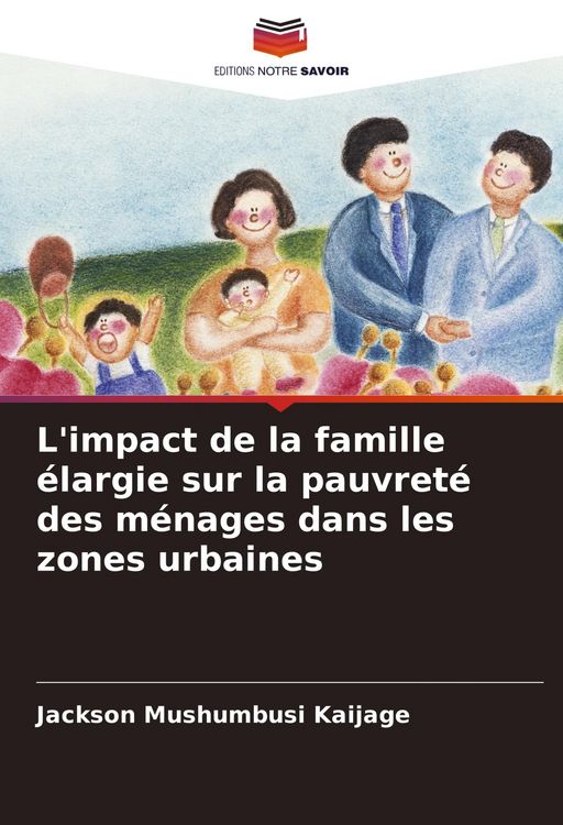 Produktbild: L'impact de la famille &eacute;largie sur la pauvret&eacute; des m&eacute;nages dans les zones urbaines