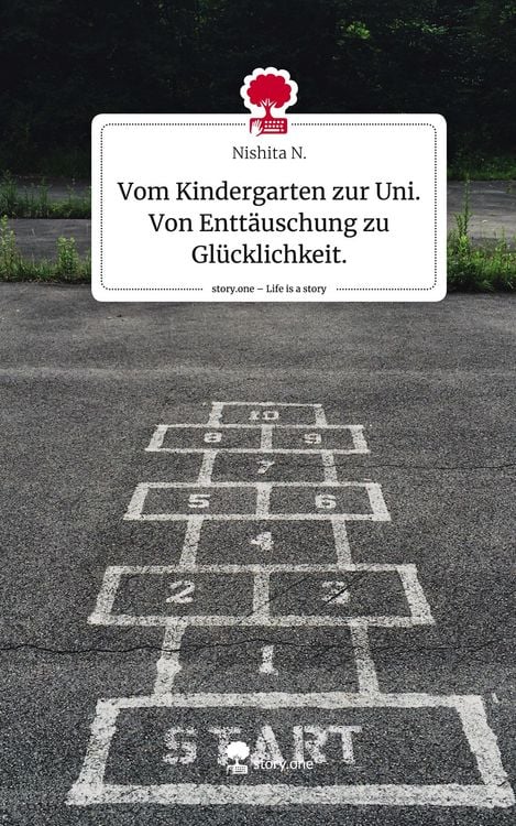 Produktbild: Vom Kindergarten zur Uni. Von Entt&auml;uschung zu Gl&uuml;cklichkeit.. Life is a Story - story.one