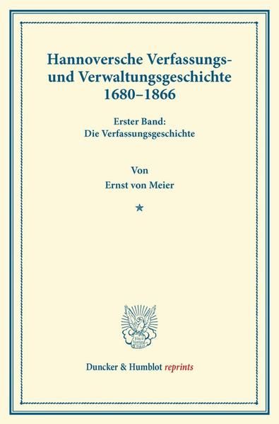 Produktbild: Hannoversche Verfassungs- und Verwaltungsgeschichte 1680&ndash;1866.