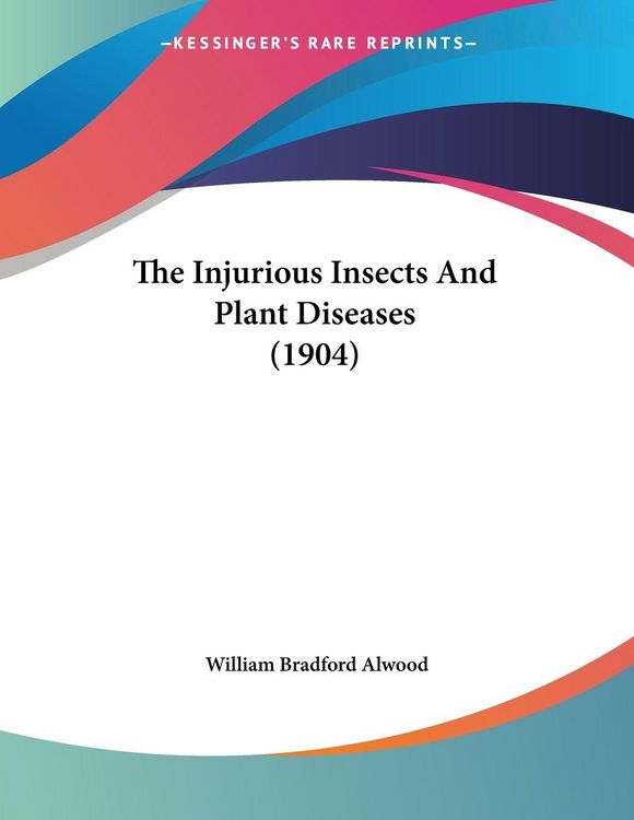 Produktbild: The Injurious Insects And Plant Diseases (1904)