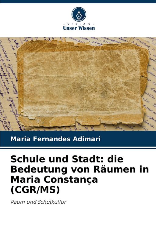 Produktbild: Schule und Stadt: die Bedeutung von R&auml;umen in Maria Constan&ccedil;a (CGR/MS)