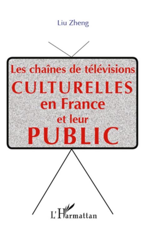 Produktbild: Les cha&icirc;nes de t&eacute;l&eacute;visions culturelle en France et leur public