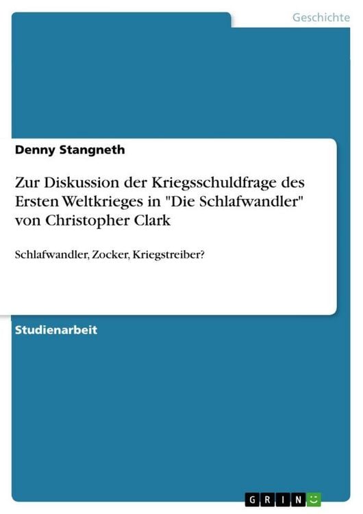 Produktbild: Zur Diskussion der Kriegsschuldfrage des Ersten Weltkrieges in "Die Schlafwandler" von Christopher Clark